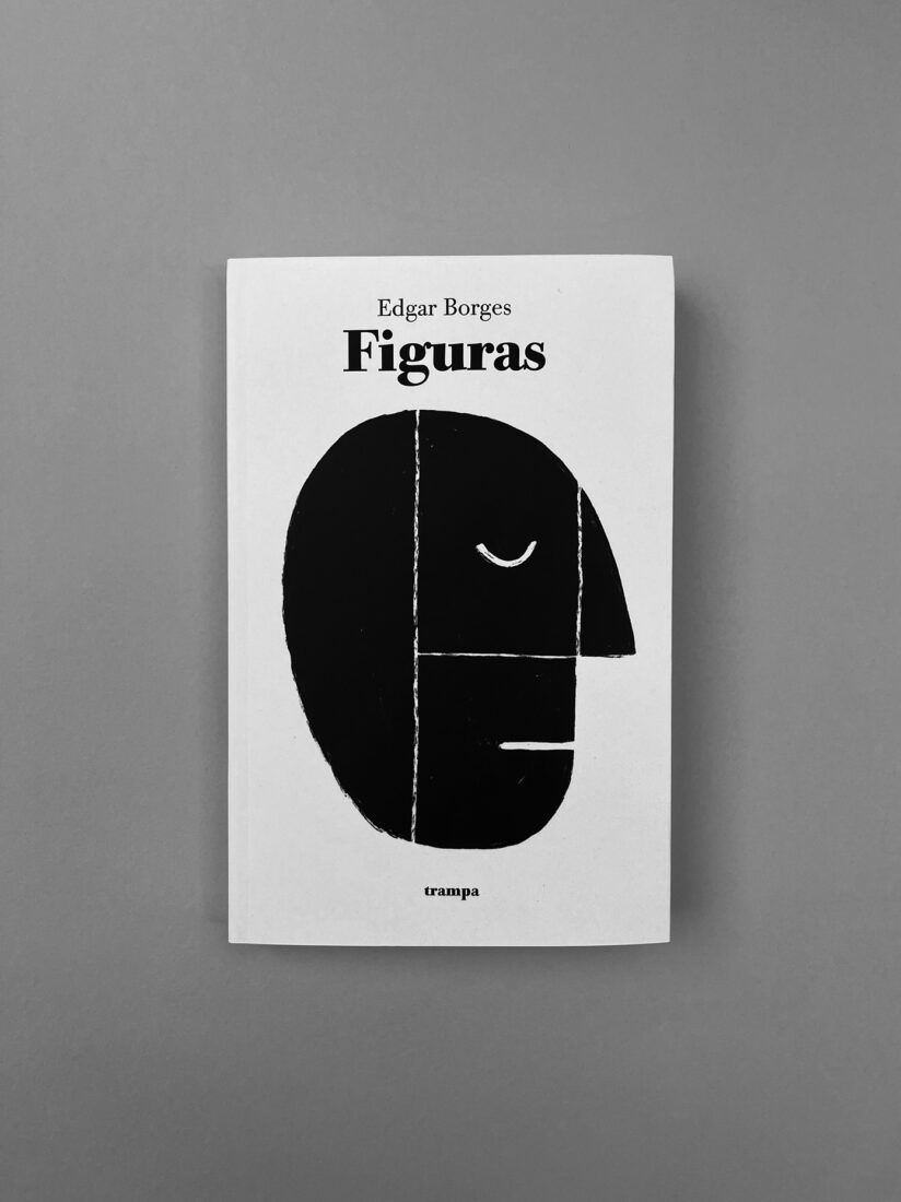 Diseño de portada y solapas de 'Figuras', el nuevo libro de Edgar Borges con Trampa Ediciones.